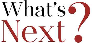 What's Next?